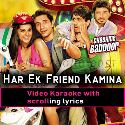 Har Ek Friend Kamina Hota Hai - Video Karaoke Lyrics
