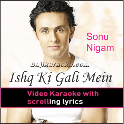 Ishq Ki Gali Mein - Video Karaoke Lyrics