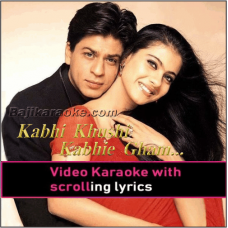 Kabhi Khusi Kabhi Gham - Video Karaoke Lyrics