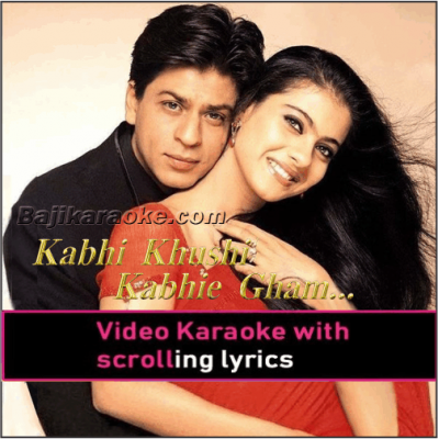 Kabhi Khusi Kabhi Gham - Video Karaoke Lyrics