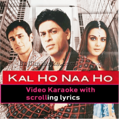 Kal Ho Na Ho - Video Karaoke Lyrics
