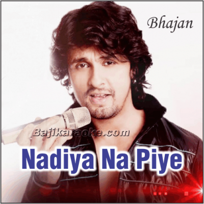 Nadiya Na Piye Kabhi - Karaoke  Mp3