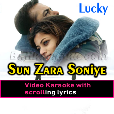 Sun Zara Soniye Sun Zara - Video Karaoke Lyrics