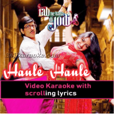Haule Haule - Video Karaoke Lyrics