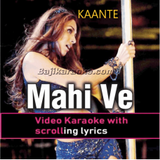 Maahi Ve - Video Karaoke Lyrics