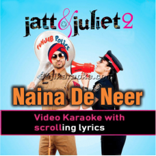Naina De Neer Khaare - Video Karaoke Lyrics