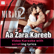 Aa Zara Kareeb Se - Video Karaoke Lyrics