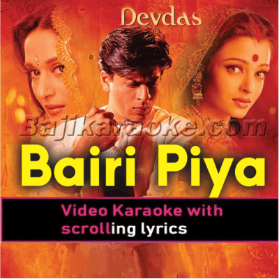 Bairi Piya - Video Karaoke Lyrics