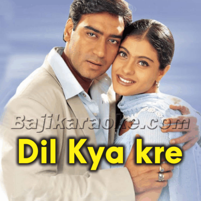 Dil Kya Kare - Karaoke Mp3