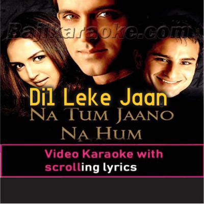 Dil Leke Jaan Leke - Video Karaoke Lyrics