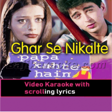 Ghar Se Nikalte Hi - Video Karaoke Lyrics