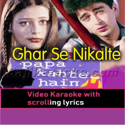 Ghar Se Nikalte Hi - Video Karaoke Lyrics