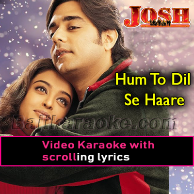Hum To Dil Se Haare - Video Karaoke Lyrics