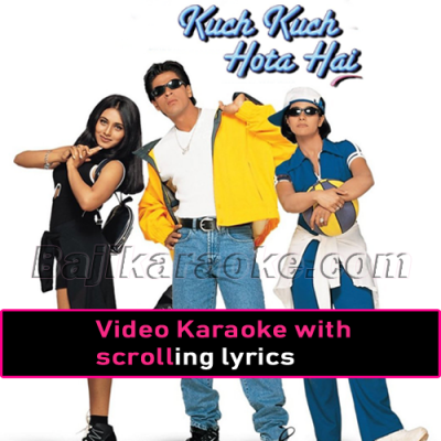 Kuch Kuch Hota Hai - Video Karaoke Lyrics