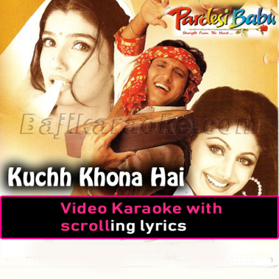 Kuchh Khona Hai Kuchh Paana Hai - Video Karaoke Lyrics