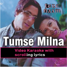 Tumse Milna - Video Karaoke Lyrics