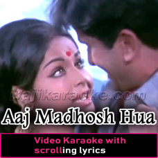 Aaj Madhosh Hua Jaaye Re - Video Karaoke Lyrics