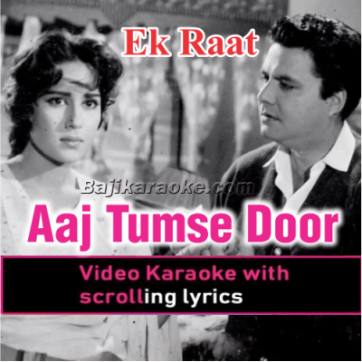 Aaj Tumse Door Ho Kar - Video Karaoke Lyrics