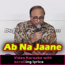 Ab Na Jaane Ki Karo Baat - Video Karaoke Lyrics