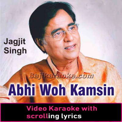 Abhi Woh Kamsin - Video Karaoke Lyrics