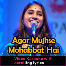 Agar Mujhse Mohabbat Hai - Video Karaoke Lyrics