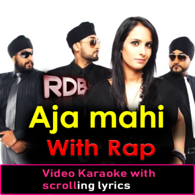 Aaja Mahi Aaja Mahi - With Rap - Video Karaoke Lyrics