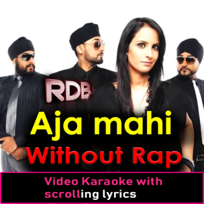 Aaja Mahi Aaja Mahi - Without Rap - Video Karaoke Lyrics