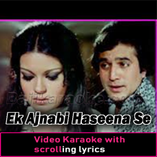Ek ajnabi haseena se - Video Karaoke Lyrics
