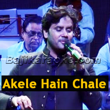 Akele Hain Chale Aao - Karaoke mp3