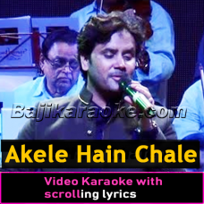 Akele Hain Chale Aao - Video Karaoke Lyrics
