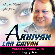 Akhiyan Lar Gaiyan - Without Chorus - Video Karaoke Lyrics