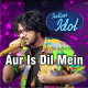 Aur Is Dil Mein - Indian Idol - Karaoke mp3