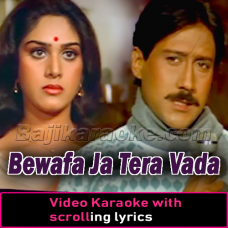 Bewafa Ja Tera Vada Dekha - Video Karaoke Lyrics