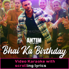 Bhai Ka Birthday - With Chorus - Video Karaoke Lyrics
