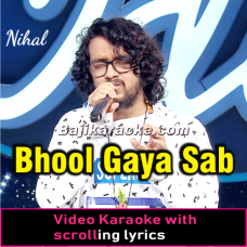 Bhool Gaya Sab Kuch - Indian Idol - Video Karaoke Lyrics