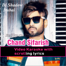 Chand Sifarish - Remix - Video Karaoke Lyrics