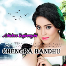 Chengra Bandhu - Bangla - Karaoke Mp3