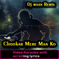 Chookar Mere Man Ko - Dj Maan(Remix) - Video Karaoke Lyrics