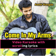 Come in my Arms - Video Karaoke Lyrics