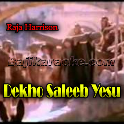Dekho Saleeb Yesu - Karaoke Mp3