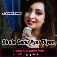 Dhola Sanu Pyar Deyan - Video Karaoke Lyrics