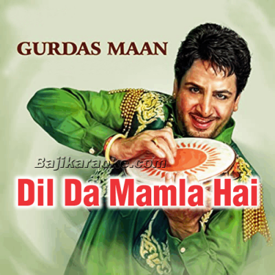 Dil Da Mamla Hai - Punjabi - Karaoke Mp3