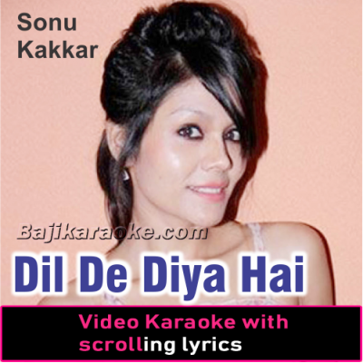 Dil De Diya Hai - VIDEO Karaoke Lyrics