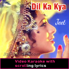 Dil ka Kya Karen Sahib - With Chorus - Video Karaoke Lyrics