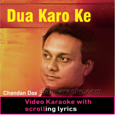 Dua Karo Ke Yeh Pauda - Chandan Das - VIDEO Karaoke Lyrics