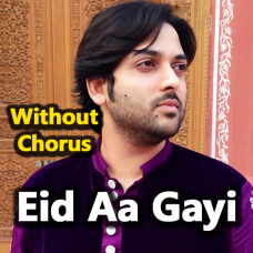 Eid Aa Gayi Mera Yaar Nai Aaya - Without Chorus - Karaoke Mp3