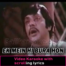Ek Main Hi Bura Hon - Video Karaoke Lyrics