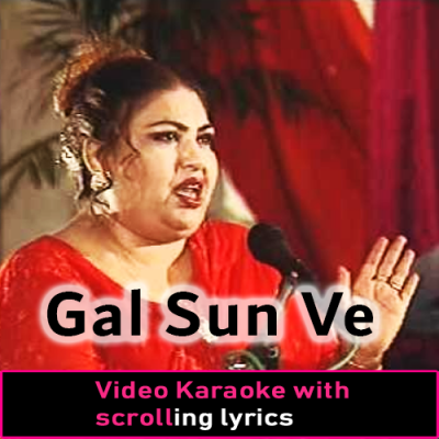 Gal Sun Ve Sajan Deya Kangna - Video Karaoke Lyrics
