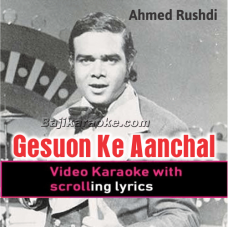 Gesuon Ke Aanchal Mein - Video Karaoke Lyrics
