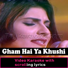 Gham Hai Ya Khushi Hai - Video Karaoke Lyrics